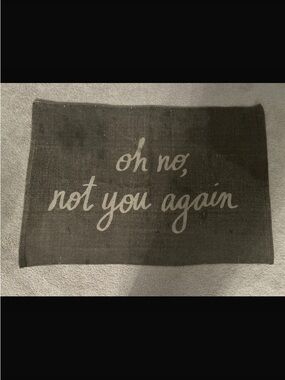 Doormat - 'Oh No, Not You Again' Grey Welcome mat rug